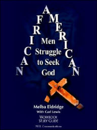 Title: African American Men Struggle to Seek God, Author: Melba Eldridge with Carl Lewis