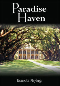 Title: Paradise Haven, Author: Kenneth Mayhugh