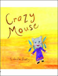 Title: Crazy Mouse, Author: Sandee Findlay