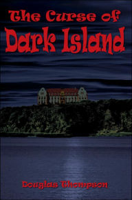 Title: The Curse of Dark Island, Author: Douglas Thompson