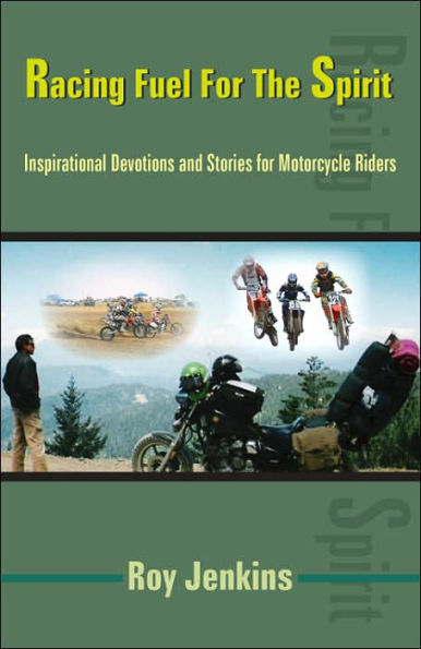 Racing Fuel for The Spirit: Inspirational Devotions and Stories Motorcycle Riders