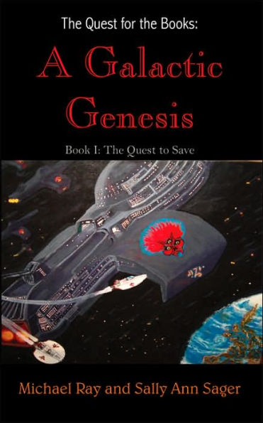 The Quest for the Books: A Galactic Genesis: Book I: The Quest to Save