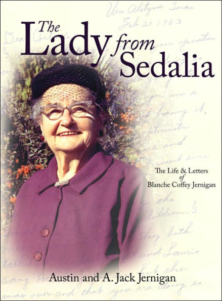 The Lady From Sedalia: The Life & Letters of Blanche Coffey Jernigan
