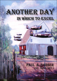 Title: Another Day in Which to Excel, Author: Paul a Barber