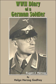 Title: WWII Diary of a German Soldier, Author: Helga Herzog Godfrey