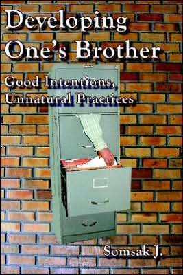 Developing One's Brother: Good Intentions, Unnatural Practices