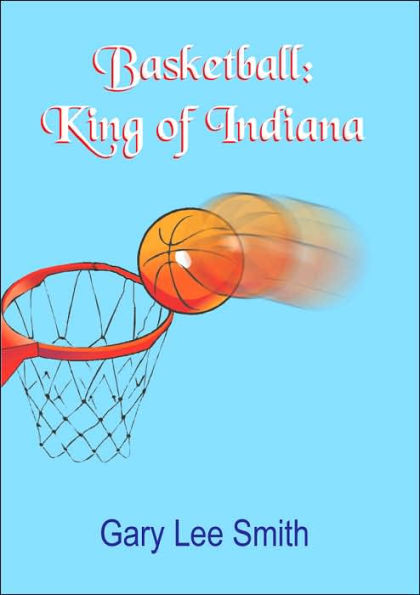 Basketball: King of Indiana