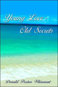 Title: Young Love-Old Secrets, Author: Donald Preston Whisenant