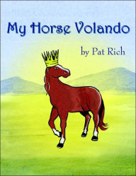 Title: My Horse Volando, Author: Pat Rich