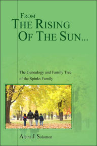 Title: From the Rising of the Sun..., Author: Aletha J Solomon