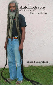 Autobiography of a Rastaman-the Experien