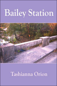 Title: Bailey Station, Author: Tashianna Orion