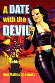 Title: A Date with the Devil, Author: Kim Mathis Schwartz