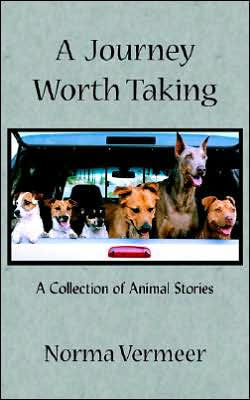 A Journey Worth Taking: A Collection of Animal Stories