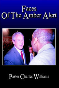 Title: Faces of the Amber Alert, Author: Pastor Charles Williams