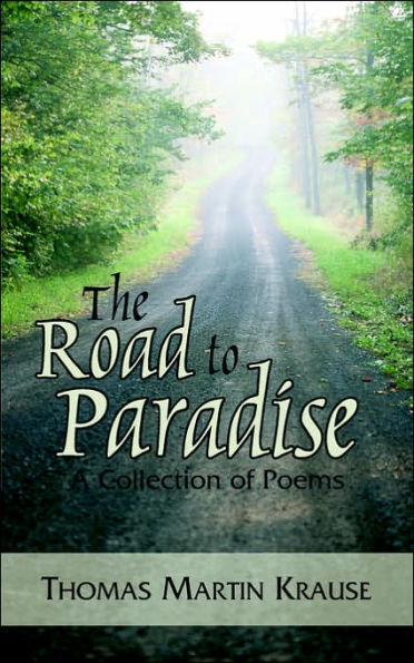 The Road to Paradise: A Collection of Poems