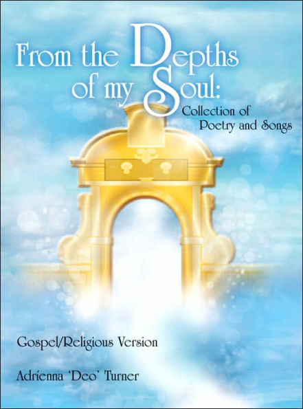 From the Depths of my Soul: Collection of Poetry and Songs