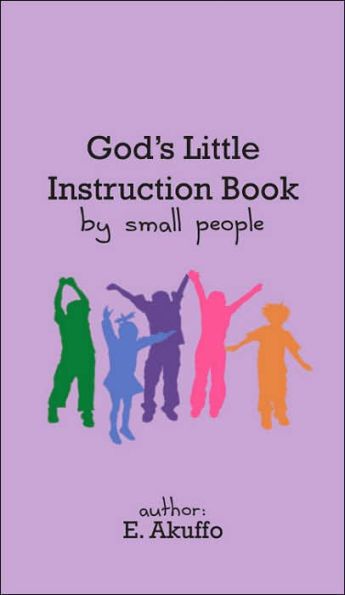 God's Little Instruction Book by Small People