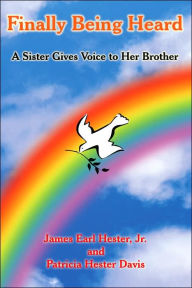 Title: Finally Being Heard, Author: James Earl Hester Jr