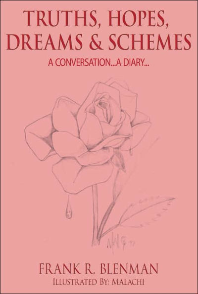 TRUTHS, HOPES, DREAMS and SCHEMES: A CONVERSATION...A DIARY...