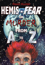 Title: Hemis-Fear or Murder from A to Z, Author: Reed Hunter