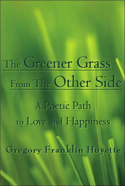 The Greener Grass From Other Side: A Poetic Path to Love and Happiness
