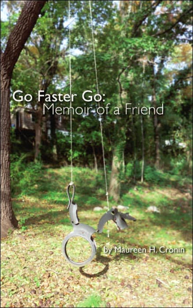 Go Faster Go: Memoir of a Friend by Maureen H Cronin, Paperback ...