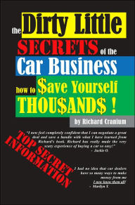 Title: The Dirty Little Secrets of the Car Business, Author: Richard Cranium Dr