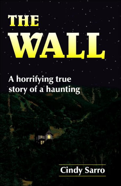 The Wall: A horrifying true story of a haunting