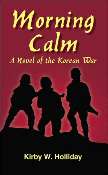 Morning Calm: A Novel of the Korean War