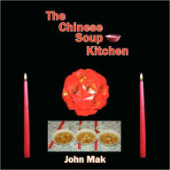 Title: The Chinese Soup Kitchen, Author: John Mak