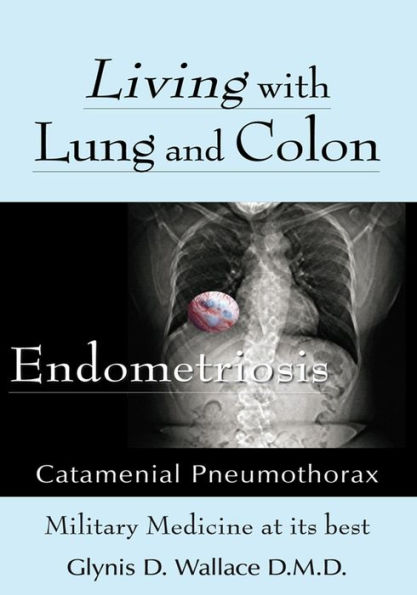 Living with Lung and Colon Endometriosis: Catamenial Pneumothorax