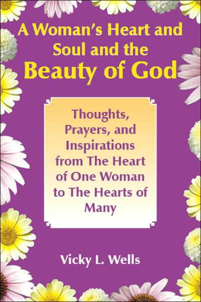 A Woman's Heart and Soul the Beauty of God