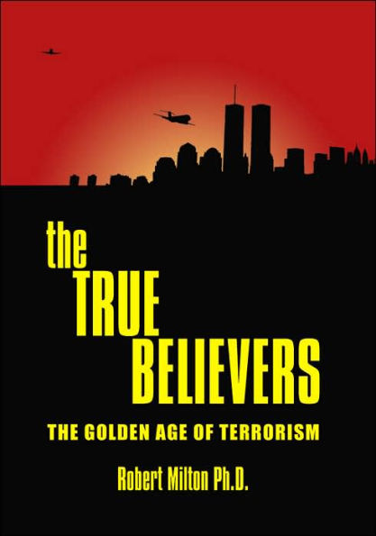 The True Believers: Golden Age of Terrorism