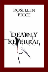 Title: Deadly Referral, Author: Rosellen Price