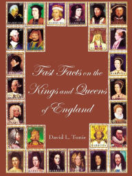 Title: Fast Facts on the Kings and Queens of England, Author: David L Tunis