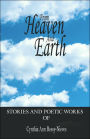 From Heaven And Earth: Stories And Poetic Works