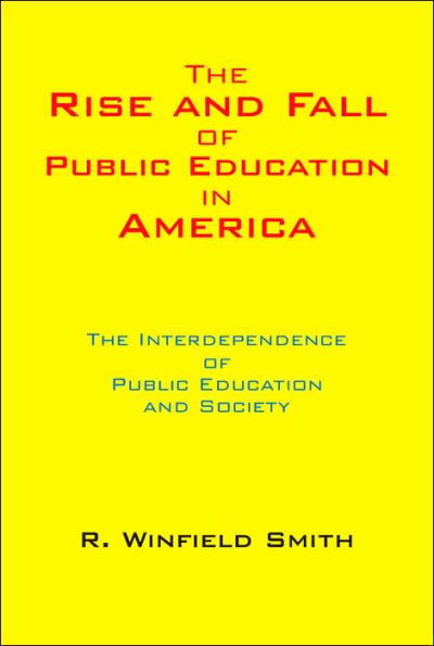 The Rise and Fall of Public Education America: Interdependence Society