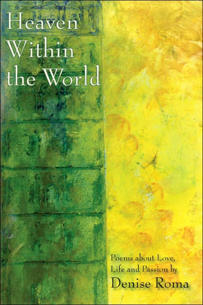 Heaven Within the World: Poems about life, love and passion