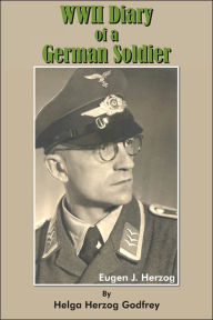 Title: WWII Diary of a German Soldier, Author: Helda Herzog Godfrey