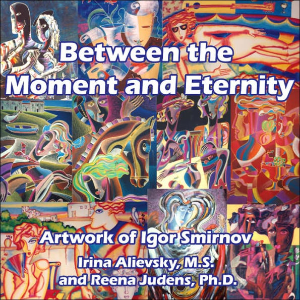 Between the Moment and Eternity: Artwork of Igor Smirnov