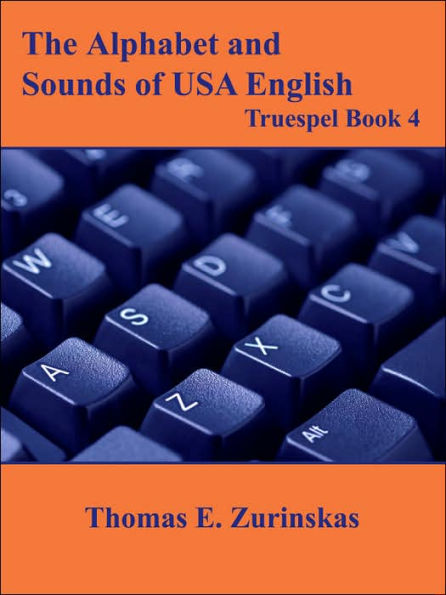The Alphabet and Sounds of USA English: Truespel Book 4