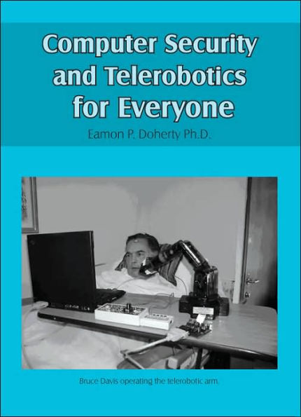 Computer Security and Telerobotics for Everyone