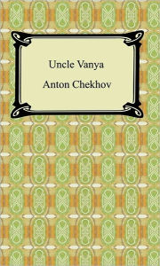 Title: Uncle Vanya, Author: Anton Chekhov