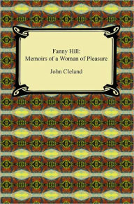 Title: Fanny Hill: Memoirs of a Woman of Pleasure, Author: John Cleland