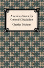 American Notes for General Circulation