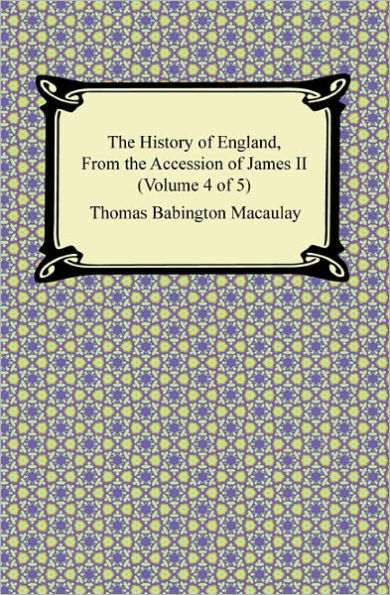 The History of England, From the Accession of James II (Volume 4 of 5)