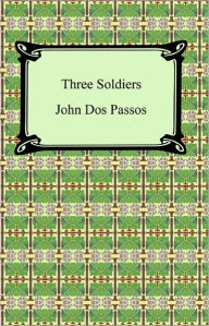 Title: Three Soldiers, Author: John Dos Passos