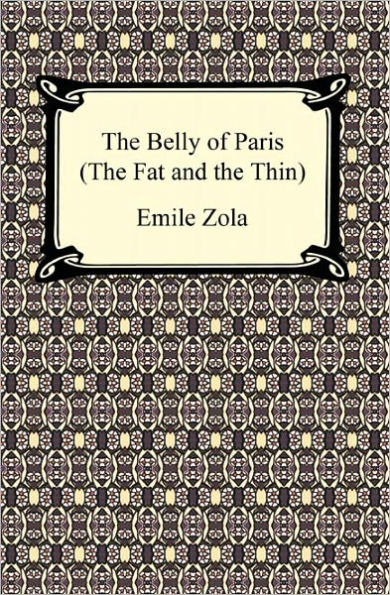 The Belly of Paris; Or, The Fat and The Thin (Le Ventre de Paris)