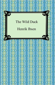 Title: The Wild Duck, Author: Henrik Ibsen